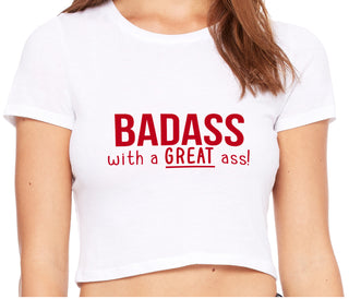 BadAss With a Great Ass - White Crop Top