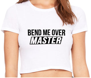 Bend Me Over Master - White Crop Top