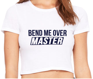 Bend Me Over Master - White Crop Top