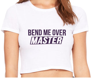 Bend Me Over Master - White Crop Top