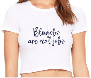 Blow Jobs Are Real Jobs - White Crop Top