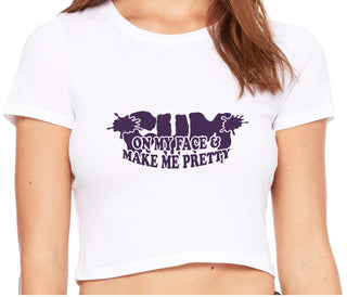 Cum On My Face And Make Me Pretty - White Crop Top