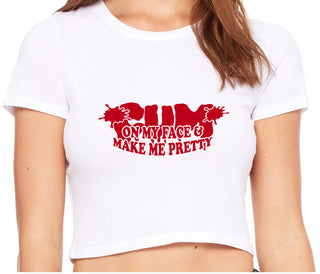 Cum On My Face And Make Me Pretty - White Crop Top