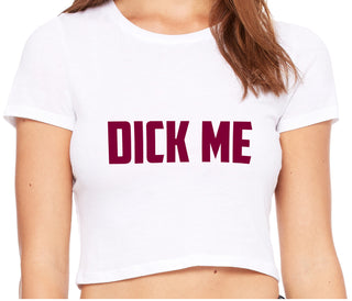 Dick Me - White Crop Top