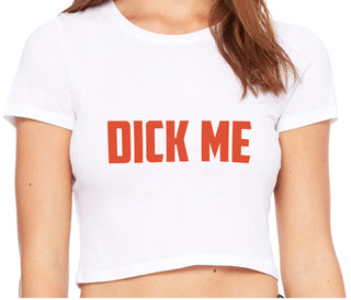 Dick Me - White Crop Top