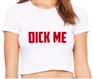 Dick Me - White Crop Top