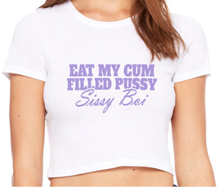 Eat My Cum Filled Pussy Sissy Boi - White Crop Top