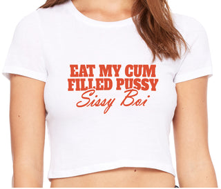 Eat My Cum Filled Pussy Sissy Boi - White Crop Top