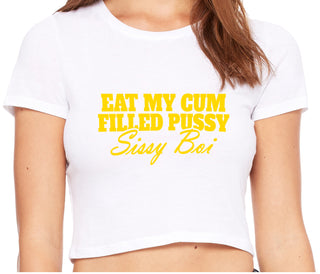 Eat My Cum Filled Pussy Sissy Boi - White Crop Top