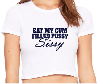Eat My Cum Filled Pussy Sissy  Cuck - White Crop Top