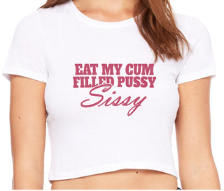 Eat My Cum Filled Pussy Sissy  Cuck - White Crop Top