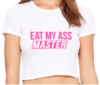 Eat My Ass Master - White Crop Top