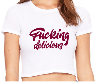 Fucking Delicious  - White Crop Top