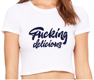 Fucking Delicious  - White Crop Top