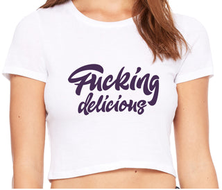 Fucking Delicious  - White Crop Top