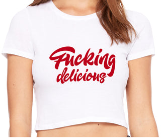 Fucking Delicious  - White Crop Top