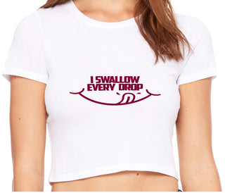 I Swallow Every Drop - White Crop Top