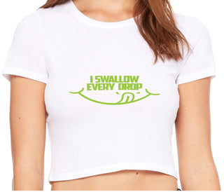 I Swallow Every Drop - White Crop Top