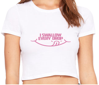 I Swallow Every Drop - White Crop Top