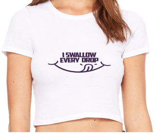 I Swallow Every Drop - White Crop Top