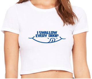 I Swallow Every Drop - White Crop Top