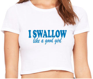 I Swallow Like A Good Girl - White Crop Top