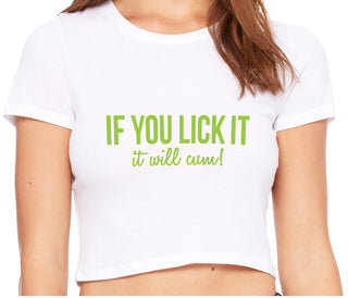 If You Lick It - It Will Cum - White Crop Top