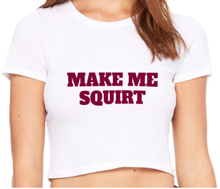 Make Me Squirt - White Crop Top