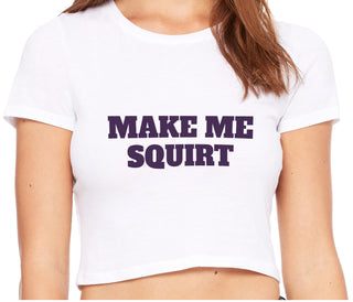 Make Me Squirt - White Crop Top