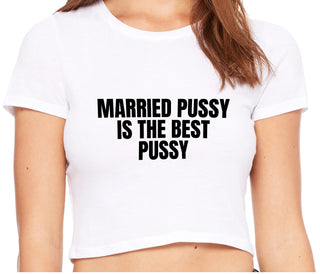 Married Pussy Is The Best Pussy - White Crop Top
