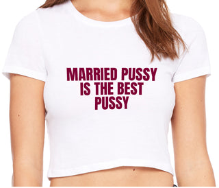 Married Pussy Is The Best Pussy - White Crop Top