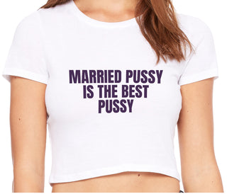 Married Pussy Is The Best Pussy - White Crop Top