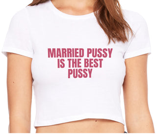 Married Pussy Is The Best Pussy - White Crop Top