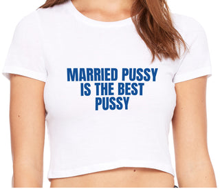 Married Pussy Is The Best Pussy - White Crop Top