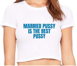 Married Pussy Is The Best Pussy - White Crop Top