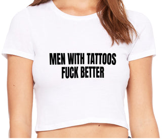 Men With Tattoos Fuck Better - White Crop Top