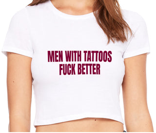 Men With Tattoos Fuck Better - White Crop Top