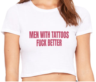 Men With Tattoos Fuck Better - White Crop Top