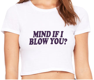 Mind If I Blow You - White Crop Top
