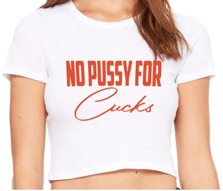 No Pussy For Cucks - White Crop Top