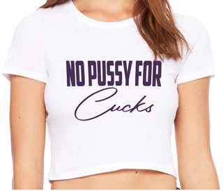 No Pussy For Cucks - White Crop Top