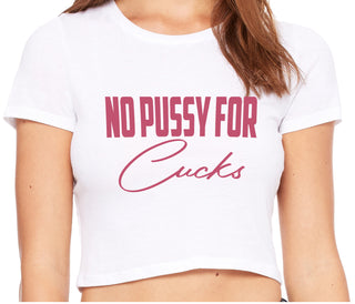 No Pussy For Cucks - White Crop Top