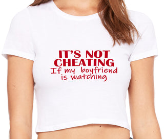 It’s Not Cheating If My Boyfriend Watches - White Crop Top