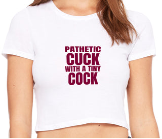 Pathetic Cuck With A Tiny Cock - White Crop Top