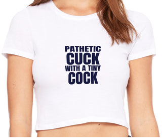 Pathetic Cuck With A Tiny Cock - White Crop Top