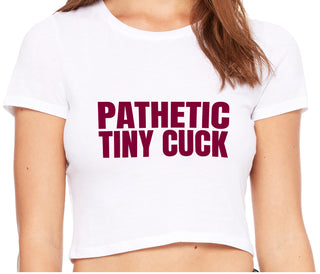 Pathetic Tiny Cuck - White Crop Top