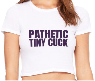 Pathetic Tiny Cuck - White Crop Top