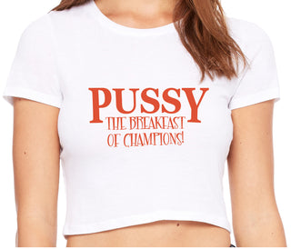 Pussy The Breakfast Of Champions - White Crop Top