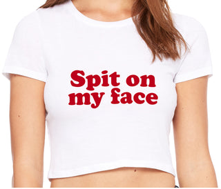 Spit On My Face - White Crop Top