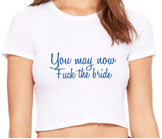 You May Now Fuck The Bride - White Crop Top